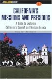 A FalconGuide to California's Missions and Presidios: A Guide to Exploring California's Spanish and Mexican Legacy (Exploring Series)