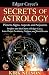 Edgar Cayce's Secrets of Astrology: Planets, Signs, Aspects and Sojourns