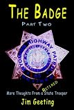 The Badge Part Two - More Thoughts From a Retired State Trooper