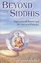 Beyond The Siddhis: Supernatural Powers and the Sutras of Patanjali