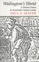 Wallington's World: A Puritan Artisan in Seventeenth-Century London