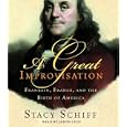 A Great Improvisation: Franklin, France, and the Birth of America by Stacy Schiff and Jason Culp