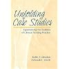Unfolding Case Studies: Experiencing the Realities of Clinical Nursing Practice