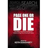 Page One or Die: The Hidden Truth Behind Getting Your Website on Page One of Any Search Engine ~ K M Dougherty