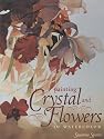 Painting Crystal and Flowers in Watercolor