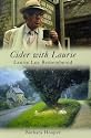 Cider with Laurie: Laurie Lee Remembered