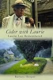 Cider with Laurie: Laurie Lee Remembered