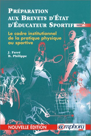 Le cadre institutionnel de la pratique physique ou sportive, tome 2