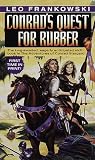 Conrad's Quest for Rubber (The Adventures of Conrad Stargard , No 6)