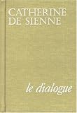 Le dialogue de sainte Catherine de Sienne