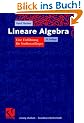 Lineare Algebra: Eine Einf�hrung f�r Studienanf�nger (vieweg studium; Grundkurs Mathematik)