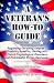 A Veteran's How-to Guide: Regarding Obtaining Veteran's Disability Benefits, Dealing with Clinical Psychological Disorders and Problematic Stress Responses