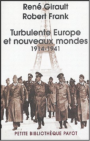 Turbulente Europe et nouveaux mondes (1914-1941) : Histoire des relations internationales contemporaines, Tome 2