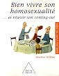 Bien vivre son homosexualit�... et r�ussir son coming-out