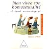 Bien vivre son homosexualit�... et r�ussir son coming-out
