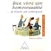 Bien vivre son homosexualit�... et r�ussir son coming-out