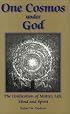 One Cosmos Under God: The Unification of Matter, Life, Mind & Spirit