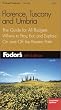Fodor's Florence, Tuscany, Umbria, 6th Edition: The Guide for All Budgets, Where to Stay, Eat, and Explore On and Off the Beaten Path (Fodor's Gold Guides)