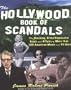 The Hollywood Book of Scandals : The Shocking, Often Disgraceful Deeds and Affairs of Over 100 American Movie and TV Idols