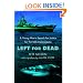 Left for Dead: A Young Man's Search for Justice for the USS Indianapolis