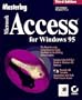Mastering Microsoft Access for Windows 95
