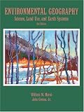 Environmental Geography: Science, Land Use, and Earth Systems, 3rd Edition