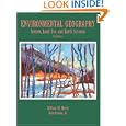 Environmental Geography: Science, Land Use, and Earth Systems, 3rd Edition by William M. Marsh and John, Jr. Grossa