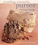 Creating Romantic Purses: Patterns & Instructions for Unique Handbags
