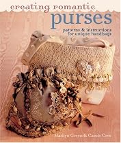 Creating Romantic Purses: Patterns and Instructions for Unique Handbags
