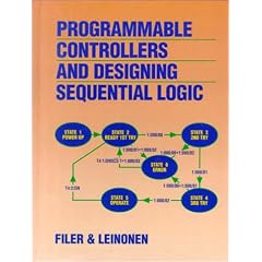 Introduction to Programmable Controllers and Designing Sequential Logic (The Saunders College Publishing series in electronics technology)