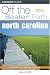 North Carolina Off the Beaten Path, 7th (Off the Beaten Path Series) by Sara Pitzer ISBN 0762730501