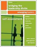 Bridging the leadership divide : self-assessment. Emerging leaders