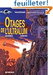 Val�rian, tome 16 : Otages de l'Ultralum