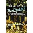Bon Appetit: Travels Through France With Knife, Fork and Corkscrew by Peter Mayle