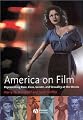 America on Film: Representing Race, Class, Gender,and Sexuality at the Movies