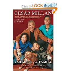 A Member of the Family: Cesar Millan's Guide to a Lifetime of Fulfillment with Your Dog