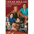 A Member of the Family: Cesar Millan's Guide to a Lifetime of Fulfillment with Your Dog