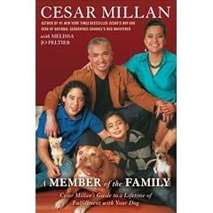 A Member of the Family: Cesar Millan's Guide to a Lifetime of Fulfillment with Your Dog