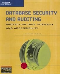 Database Security and Auditing: Protecting Data Integrity and Accessibility