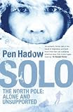 Solo: The North Pole: Alone and Unsupported