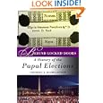Behind Locked Doors: A History of the Papal Elections by  Frederic J. Baumgartner