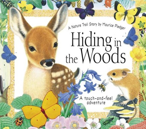 Hiding in the Woods: A Nature Trail Book (Maurice Pledger Nature Trails)