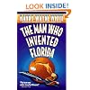 The Man Who Invented Florida