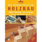 Selbst ist der Mann. Das grosse Buch vom Holzbauvon "Jacob Grimm"