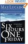 Six Hours One Friday: Living in the Power of the Cross (Chronicles of the Cross)