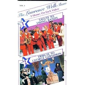 The Lawrence Welk Show, Vol. 9 - Salute to Swing Bands/Tribute to George Gershwin [VHS]