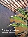 Mexican Architects; Tradition and Modernism