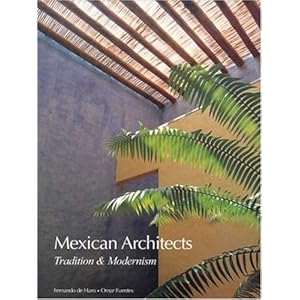 Mexican Architects; Tradition and Modernism (English and Spanish Edition)
