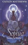 SOPHIA:  Goddess of Wisdom, Bride of God