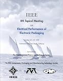 Electrical Performance of Electronic Packaging: October 25-27, 1999 the Catamaran Hotel San Diego, California